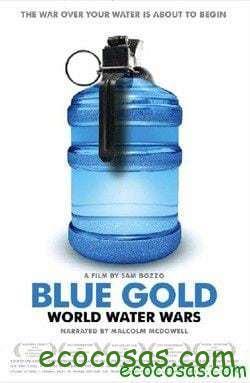 Oro azul "La guerra del agua" (Documental) 1